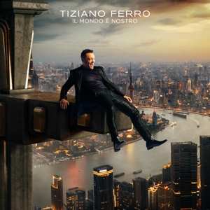 LP Tiziano Ferro: Il Mondo È Nostro