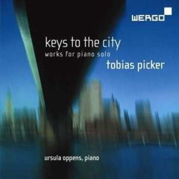 CD Ursula Oppens: Keys To The City - Piano Works