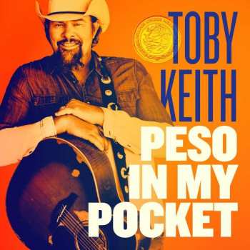 LP Toby Keith: Peso In My Pocket