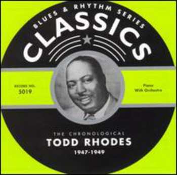 Album Todd Rhodes: The Chronological Todd Rhodes 1947-1949