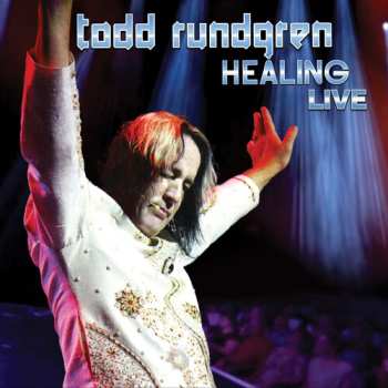 Album Todd Rundgren: Healing Live