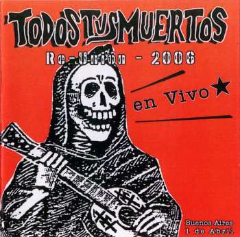 CD Todos Tus Muertos: Re-Union - 2006: En Vivo