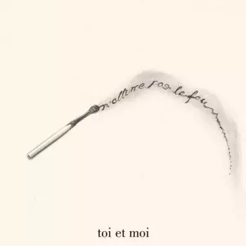 Toi Et Moi: N'allume Pas Le Feu