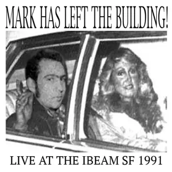 Mark Has Left The Building! - Live at the IBeam SF 91