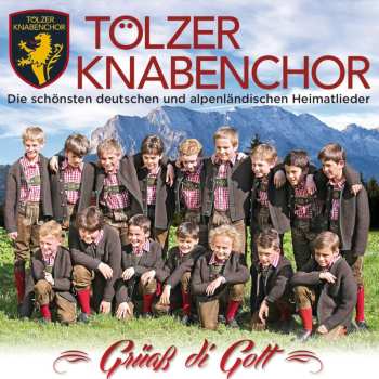 CD Tölzer Knabenchor: Grüaá Di Gott-die Schönsten