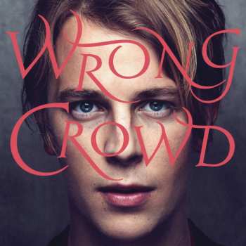 LP Tom Odell: Wrong Crowd