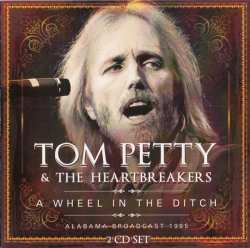 2CD Tom Petty And The Heartbreakers: A Wheel In The Ditch