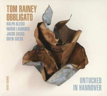 CD Tom Rainey Obbligato: Untucked In Hannover