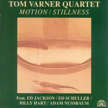 Tom Varner Quartet: Motion / Stillness