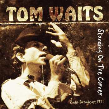 CD Tom Waits: Standing On The Corner (Radio Broadcast 1977)