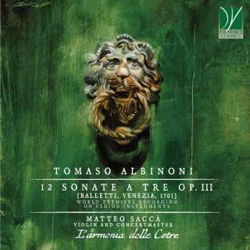 CD Tomaso Albinoni: 12 Sonate A Tre Op. III [Balletti, Venezia, 1701]