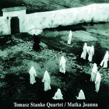 Album Tomasz Stańko Quartet: Matka Joanna
