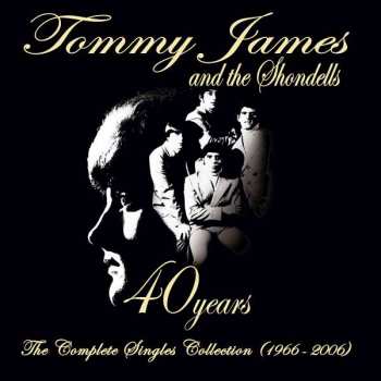 2CD Tommy James & The Shondells: 40 Years (1966-2006)  The Complete Singles Collection