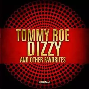 Tommy Roe: Dizzy & Other Favorites (Digitally Remastered)