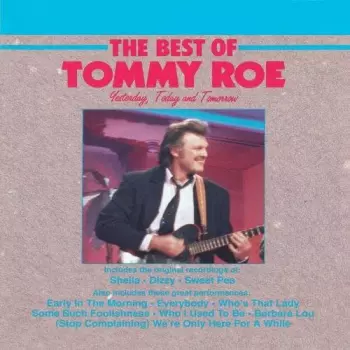 The Best Of Tommy Roe (Yesterday, Today And Tomorrow)