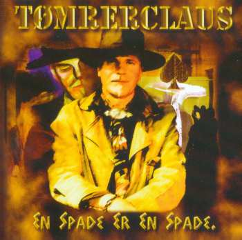 CD Tømrerclaus: En Spade Er En Spade