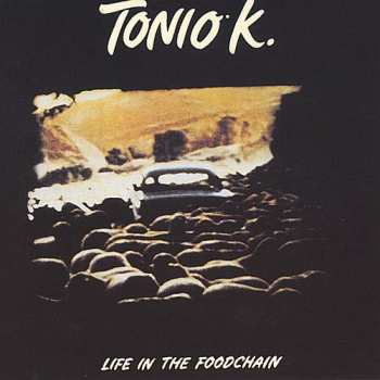 CD Tonio K.: Life In The Foodchain