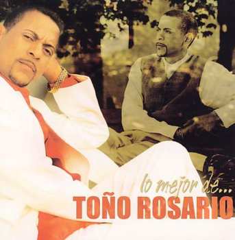 CD Toño Rosario: Lo Mejor De... Toño Rosario