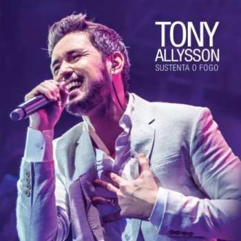 CD Tony Allysson: Sustenta O Fogo