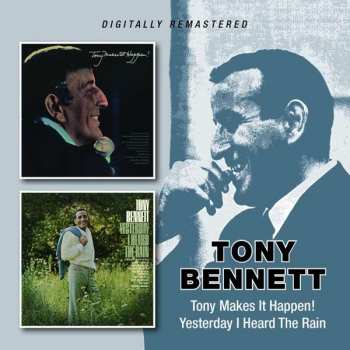 CD Tony Bennett: Tony Makes It Happen! / Yesterday I Heard The Rain