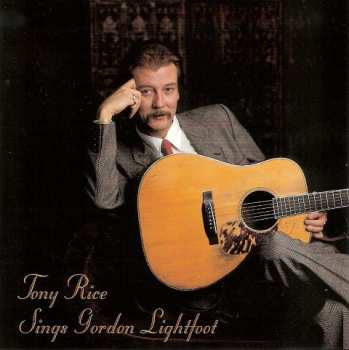 CD Tony Rice: Sings Gordon Lightfoot