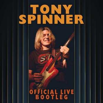 Album Tony Spinner: Official Live Bootleg