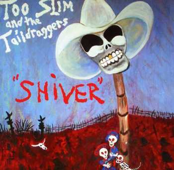 Album Too Slim And The Taildraggers: Shiver