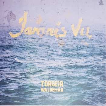 LP Torgeir Waldemar: Jamais Vu