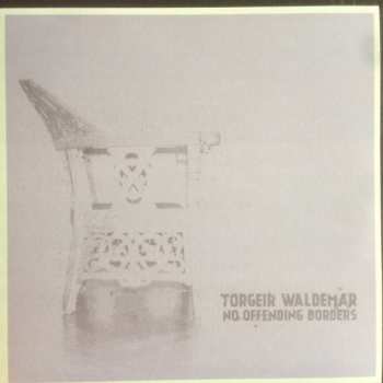 LP Torgeir Waldemar: No Offending Borders