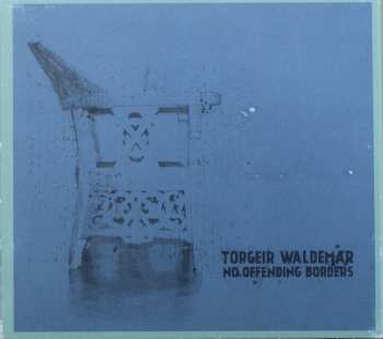 CD Torgeir Waldemar: No Offending Borders 