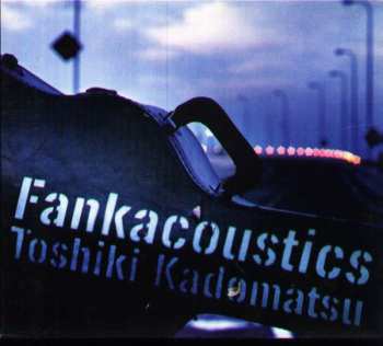 Album Toshiki Kadomatsu: Fankacoustics