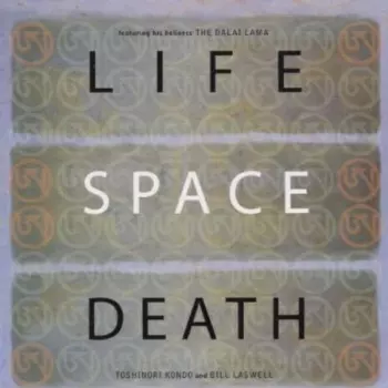 Bill Laswell: Life Space Death