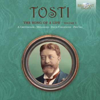 Album Francesco Paolo Tosti: The Song Of A Life, Volume 3