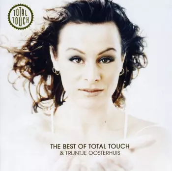 Trijntje Oosterhuis: The Best Of Total Touch & Trijntje Oosterhuis