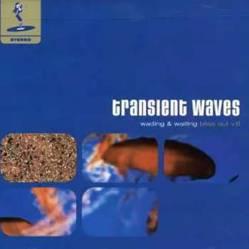 Wading & Waiting (Bliss Out V.8)
