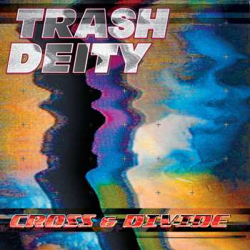 Album Trash Deity: Cross & Divide