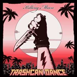 CD Trashcan Dance: Killing Moon