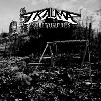 CD Trauma: As The World Dies