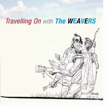 Travelling On With The Weavers