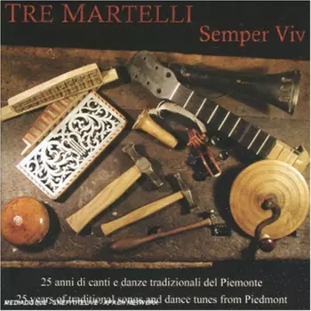 Tre Martelli: Semper Viv