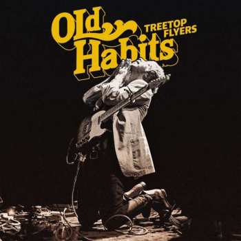 LP Treetop Flyers: Old Habits LTD