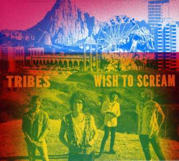 Album Tribes: Wish To Scream