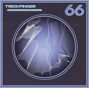 CD Trickfinger: She Smiles Because She Presses The Button LTD