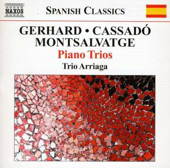 Album Trio Arriaga: Piano Trios: Gerhard / Cassado / Montsalvatge