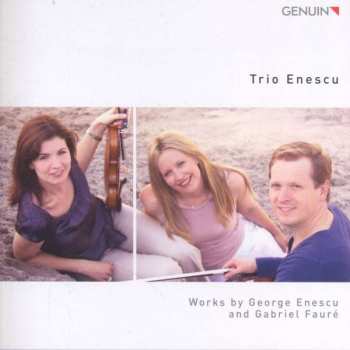 CD Gabriel Fauré: Works By George Enescu And Gabriel Fauré