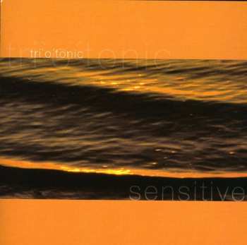 Album Triotonic: Sensitive