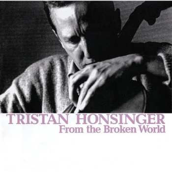 2LP Tristan Honsinger: From The Broken World