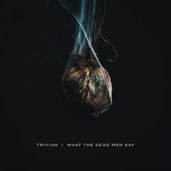 LP Trivium: What The Dead Men Say LTD