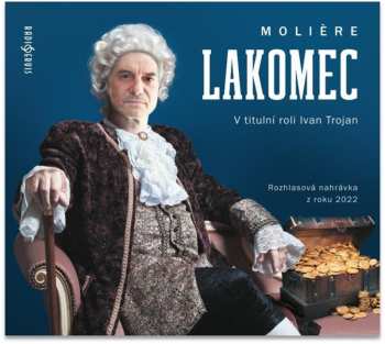 CD Trojan Ivan A Další: Moliere: Lakomec