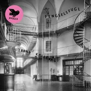 Album Trond Kallevåg Hansen: Fengselsfugl